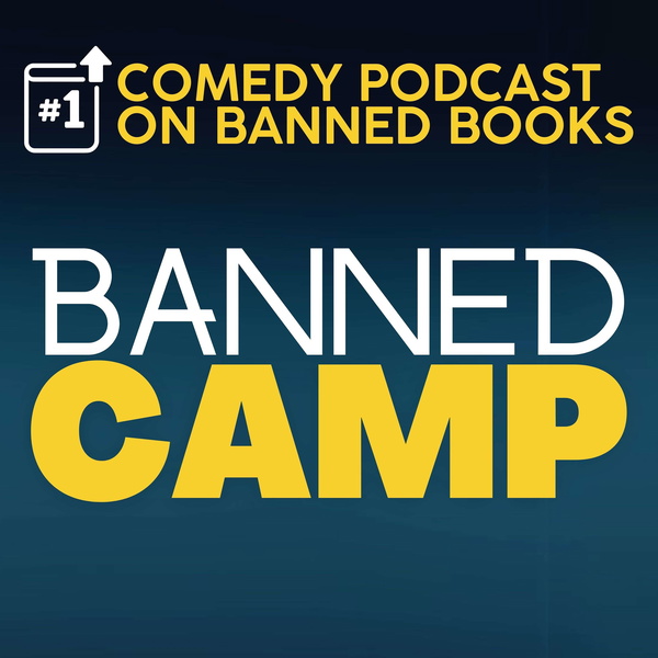 Artwork for Banned Camp: Banned Books, Comedy, and Free Speech vs. Censorship