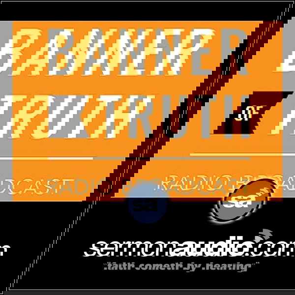 Artwork for Banner of Truth Radio Broadcast