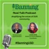Banning USD Real Talk Podcast