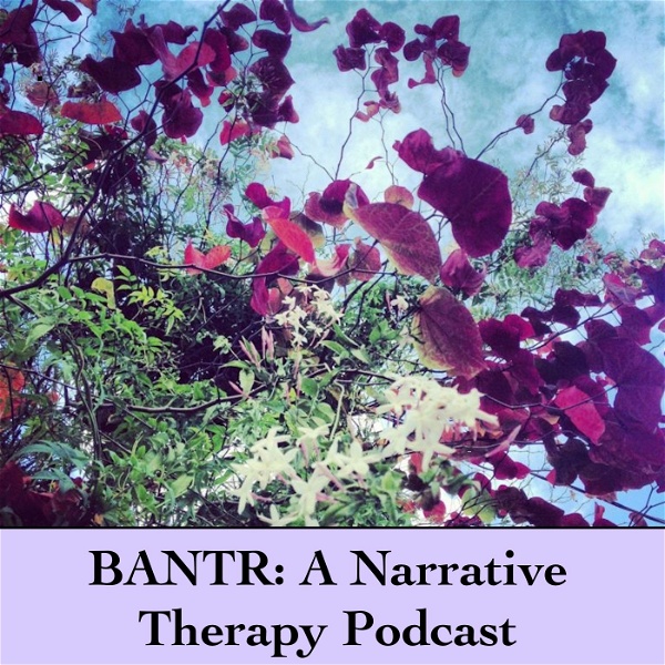 Artwork for BANTR: A Narrative Therapy Podcast
