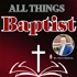 All Things Baptist
