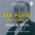 BAR PURIST THE PODCAST