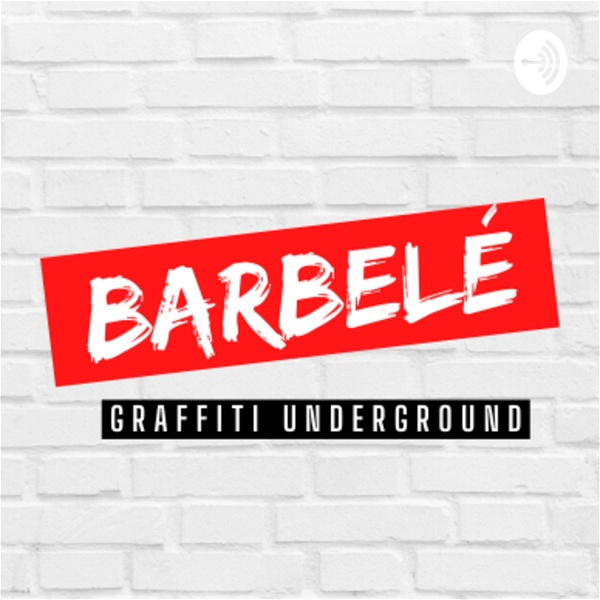 Artwork for Barbelé Podcast / Graffiti Underground