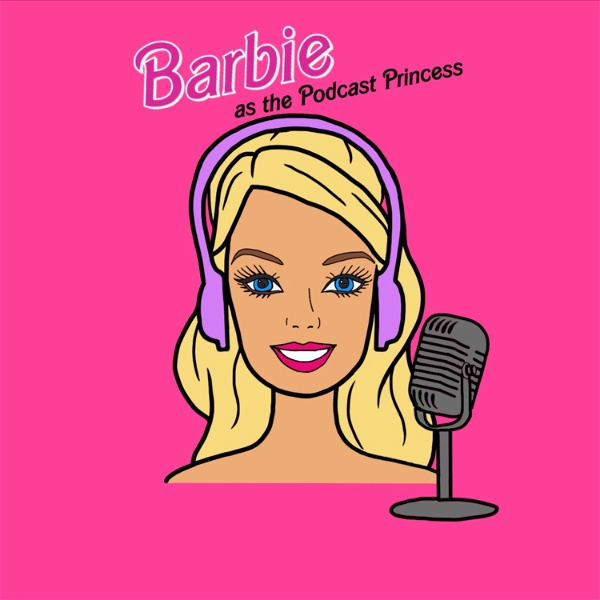 Artwork for Barbie as the Podcast Princess