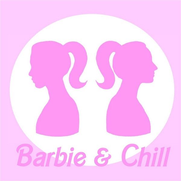 Artwork for Barbie & Chill