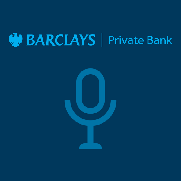 Artwork for Barclays Private Bank Podcasts