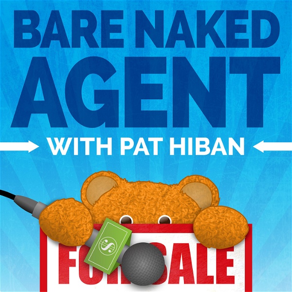 Artwork for Bare Naked Agent- Selling Homes Today- Timely Topics!!!