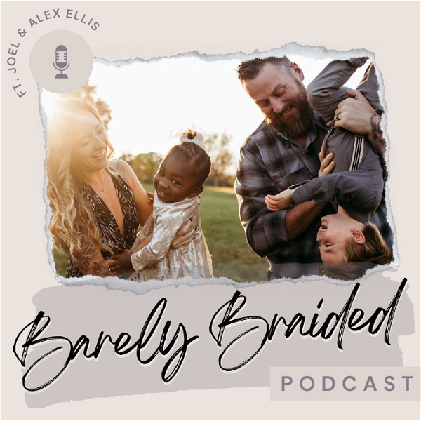 Artwork for Barely Braided: A Disorderly Parenting Podcast