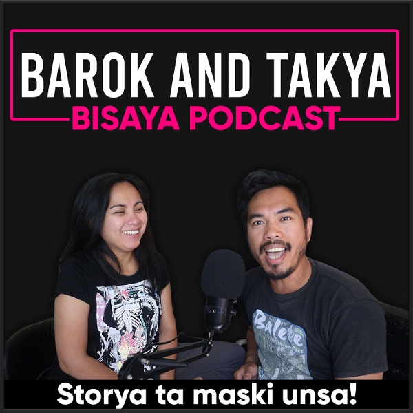 Artwork for Barok and Takya Bisaya Podcast: a Filipino Pinoy Podcast