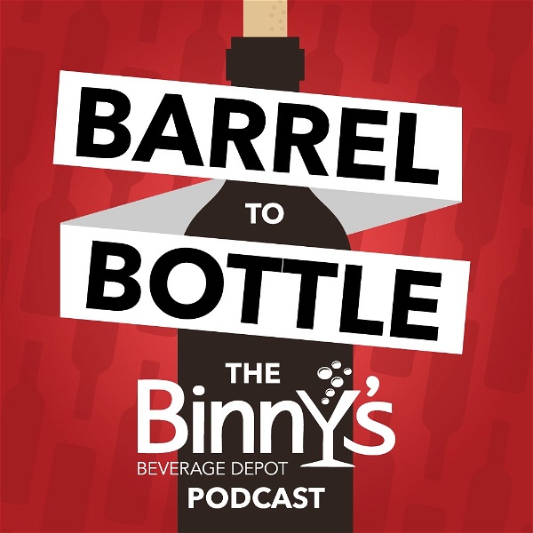 Artwork for Barrel to Bottle, The Binny's Podcast