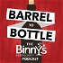 Barrel to Bottle, The Binny's Podcast