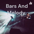 Bars And Melody