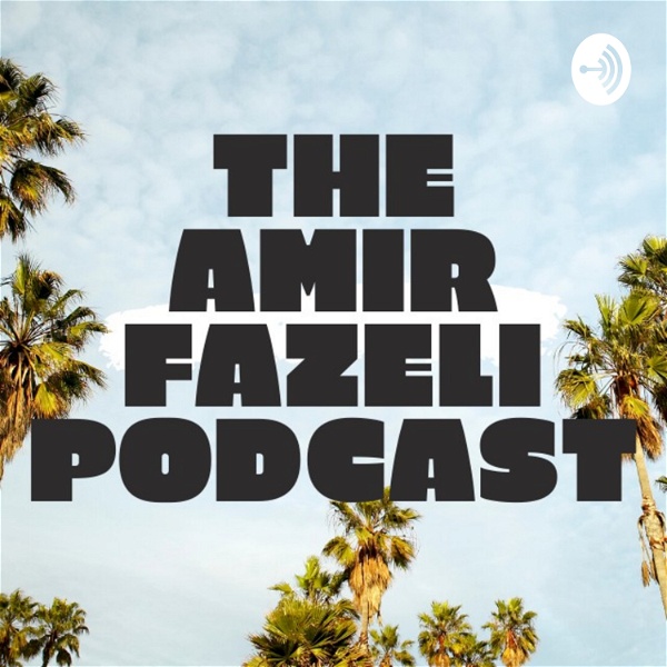 Artwork for The Amir Fazeli Podcast