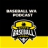 Baseball WA Podcast