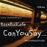 ＜野球トーク＞　BaseBallCafe　【CanYouSay･･･】