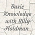 Basic Knowledge with Billy Holdman
