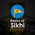 Basics of Sikhi Podcast