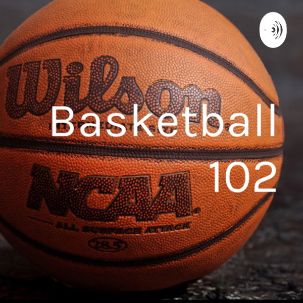 Artwork for Basketball 102