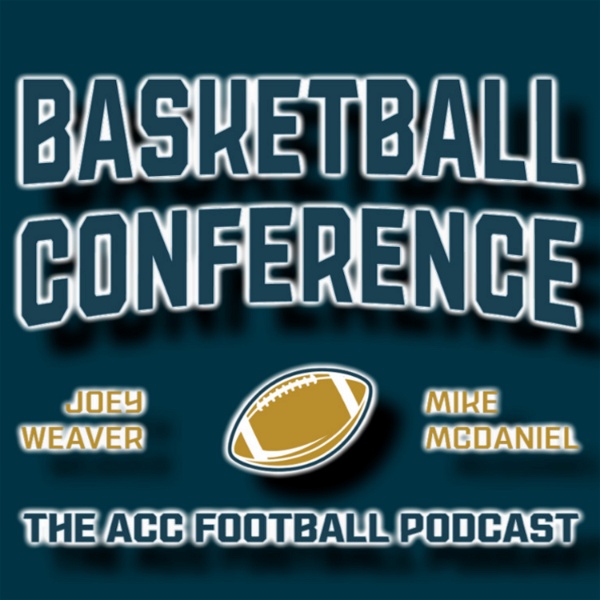 Artwork for Basketball Conference: The ACC Football Podcast