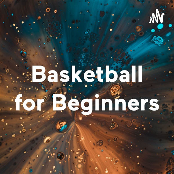 Artwork for Basketball for Beginners