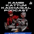Kambi Kattum Kadhaigal Podcast