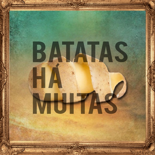 Artwork for Batatas há Muitas