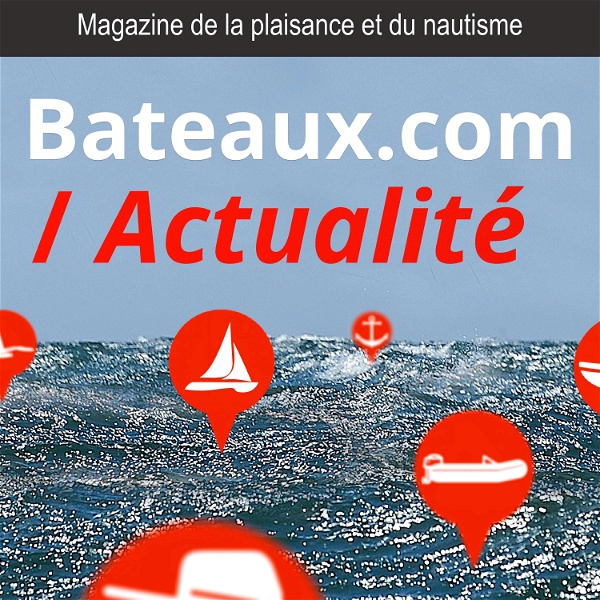 Artwork for Bateaux, le magazine consacré à la plaisance, aux voiliers, aux bateaux à moteur, aux courses aux larges et régates.