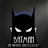 Batman the Animated Series Podcast