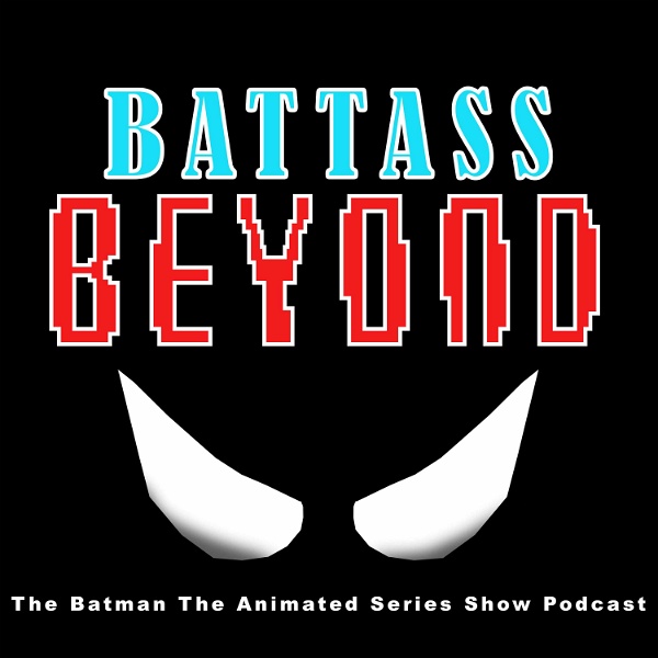 Artwork for BATTASS: The Batman The Animated Series Show Podcast