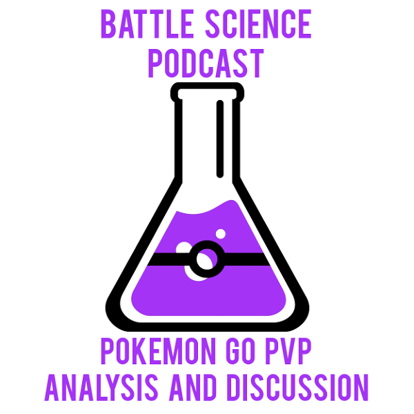 Artwork for Battle Science Podcast: a Pokemon Go PvP Podcast
