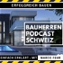 Bauherren Podcast Schweiz
