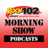 Rock 102 Morning Show Podcasts
