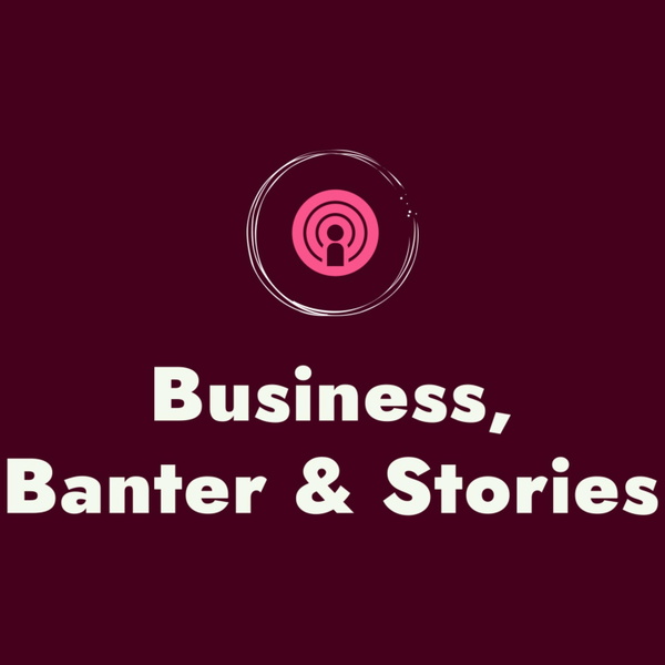 Artwork for BBS - Business, Banter & Stories