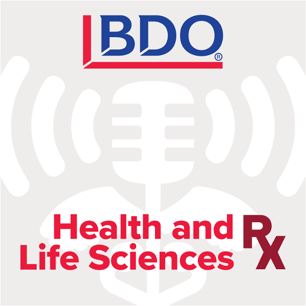 Artwork for BDO's Health & Life Sciences Rx Podcast
