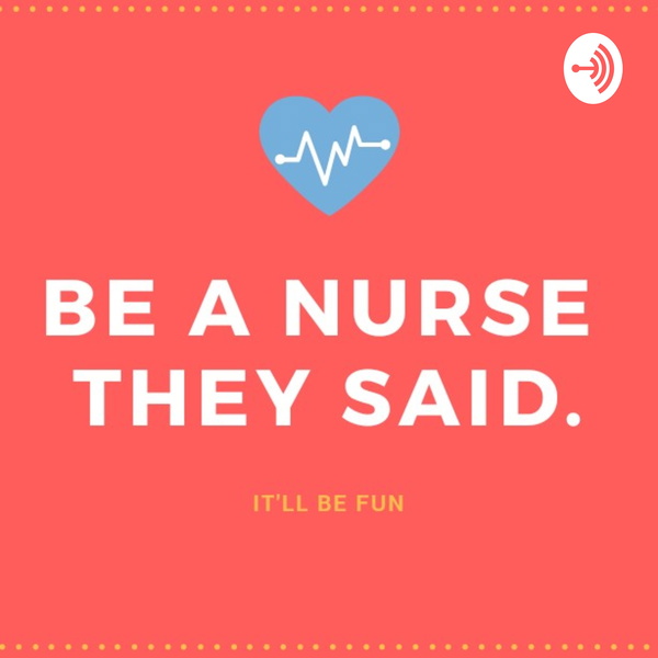 Artwork for Be a Nurse They Said