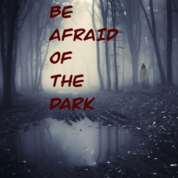 Artwork for Be Afraid Of The Dark