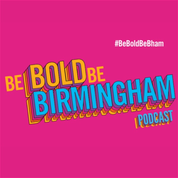 Artwork for Be Bold, Be Birmingham