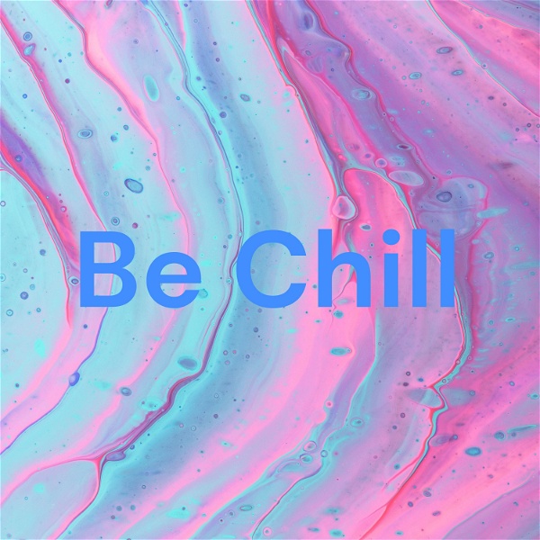 Artwork for Be Chill