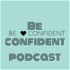 Be confident podcast