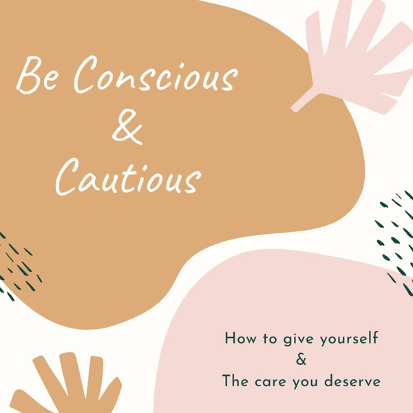 Artwork for Be Conscious & Cautious