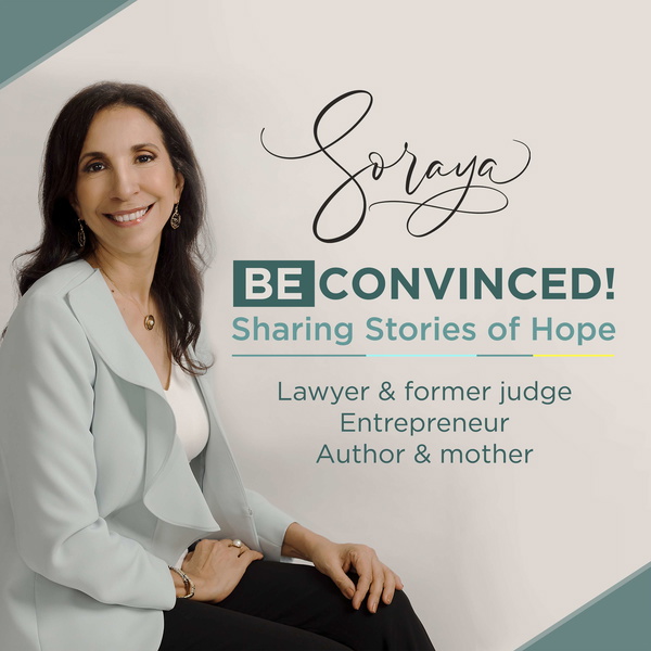 Artwork for Soraya -Be Convinced! Sharing Lifechanging Stories of Hope