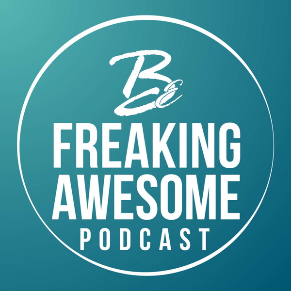 Artwork for Be Freaking Awesome Podcast
