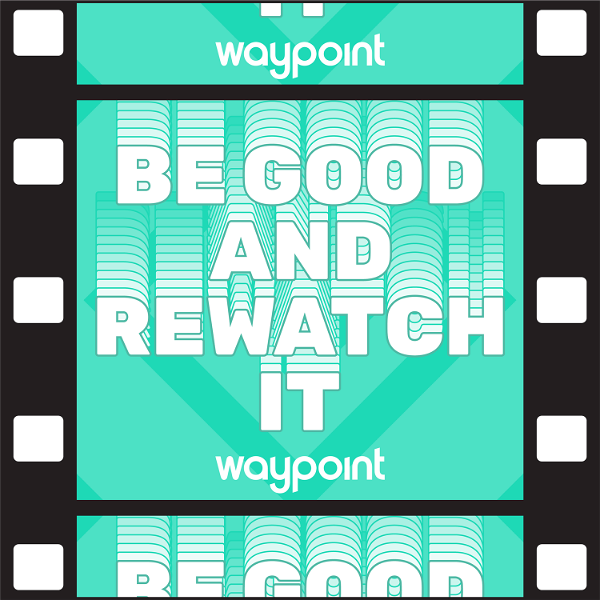 Artwork for Be Good and Rewatch It