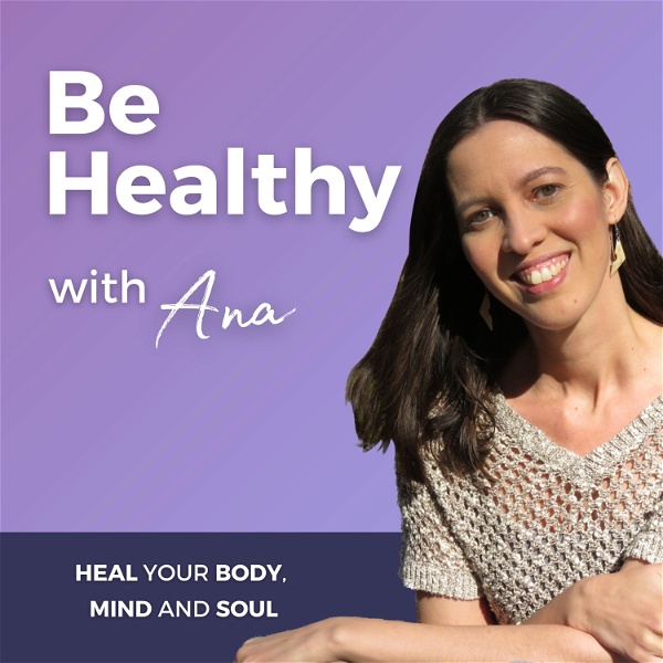 Artwork for Be Healthy with Ana Podcast