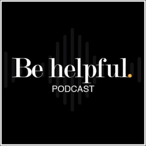 Artwork for The Be Helpful Podcast