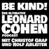 BE KIND! Der ultimative Leonard Cohen Podcast mit Christof Graf und Rolf Ableiter