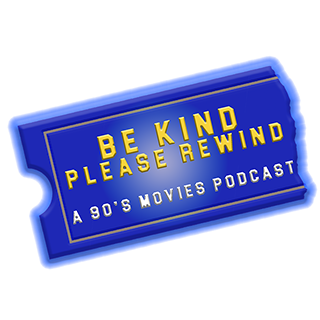 Artwork for Be Kind Please Rewind: A 90’s Movies Podcast