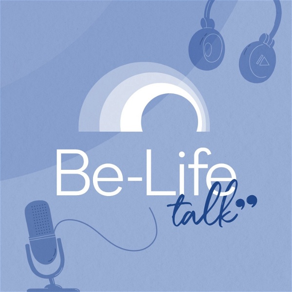 Artwork for Be-Life talk, de podcast die de gezondheid aanzet tot actie