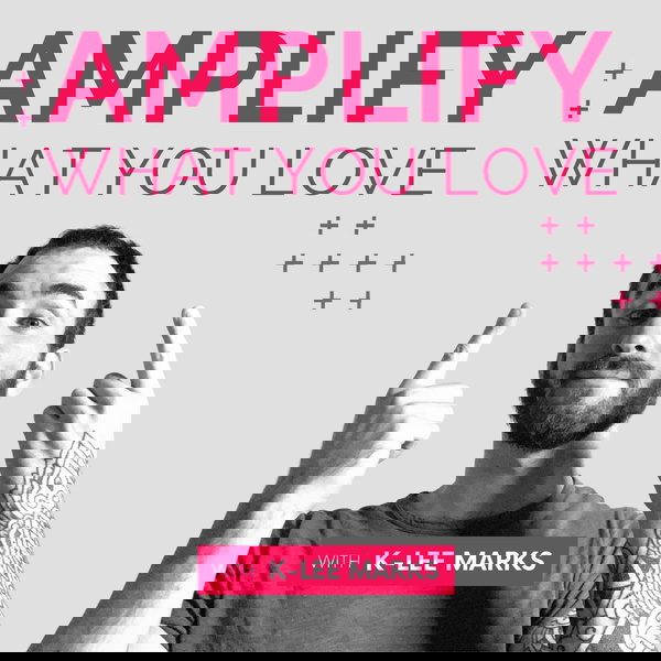 Artwork for Amplify What You Love