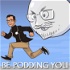Be Podding You